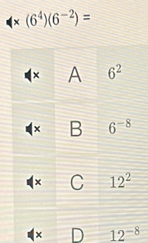 * (6^4)(6^(-2))=
×
12^(-8)