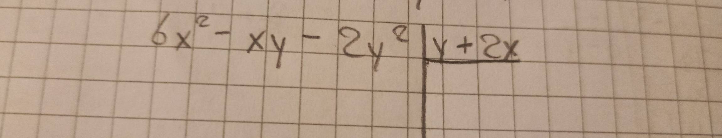 6x^2-xy-2y^2|frac y+2x