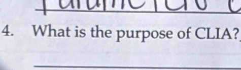 What is the purpose of CLIA? 
_