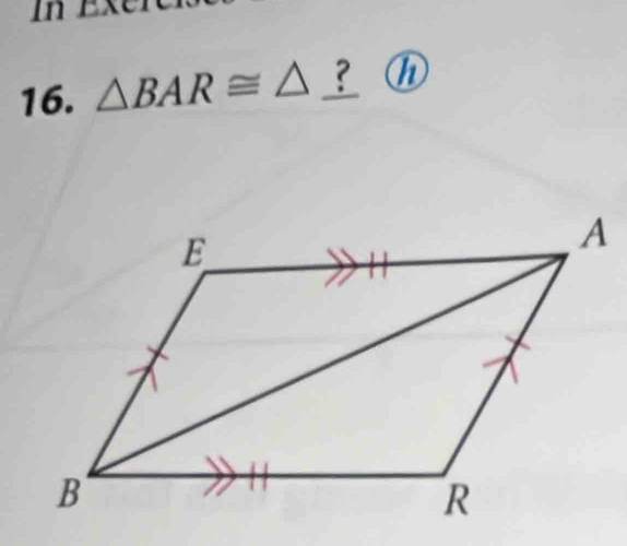 n xe
16. △ BAR≌ △ _？ h