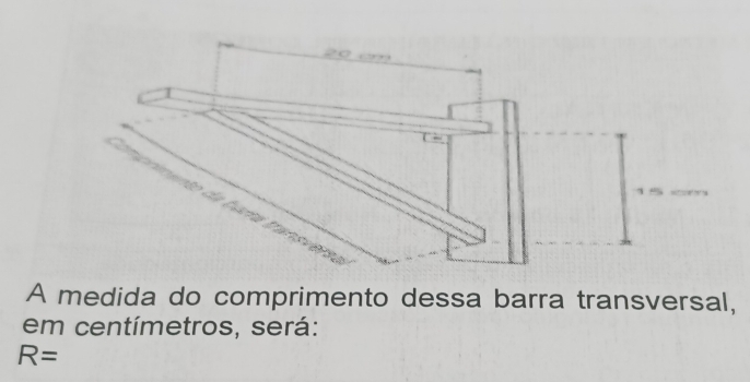 A medida do comprimento dessa barra transversal, 
em centímetros, será:
R=