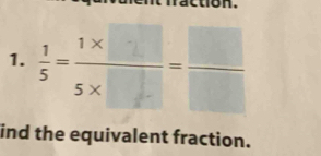 ind the equivalent fraction.