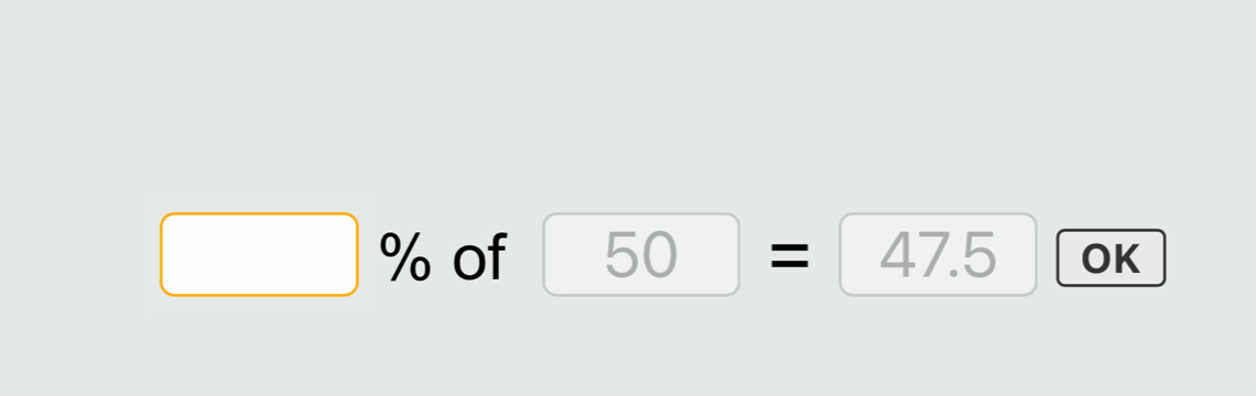 □ % of 50=47.5 OK