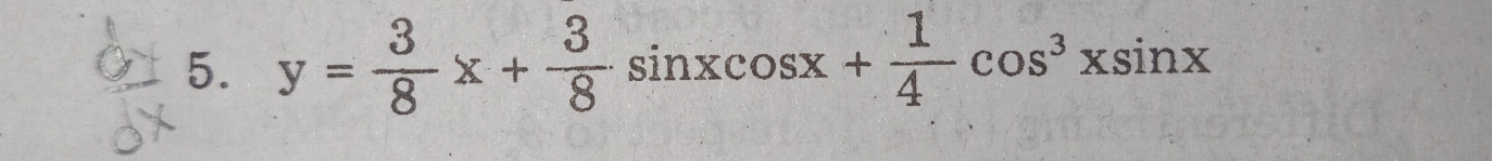 y= 3/8 x+ 3/8 sin xcos x+ 1/4 cos^3xsin x