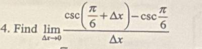 Find limlimits _△ xto 0frac csc ( π /6 +△ x)-csc  π /6 △ x