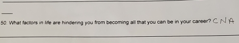 What factors in life are hindering you from becoming all that you can be in your career?