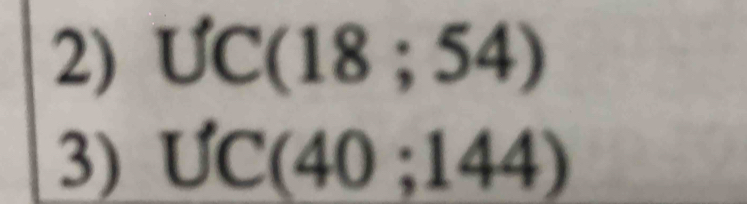 UC(18;54)
3) UC(40;144)