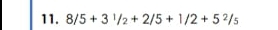 8/5+3^1/_2+2/5+1/2+5^2/_5