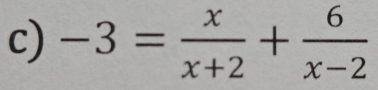 -3= x/x+2 + 6/x-2 