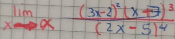 limlimits _xto ∈fty frac (3x-2)^2(x+7)^3(2x-5)^4