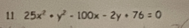 11 25x^2· y^2-100x-2y· 76=0