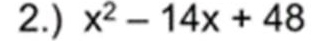 2.) x^2-14x+48