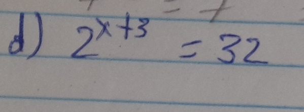 2^(x+3)=32