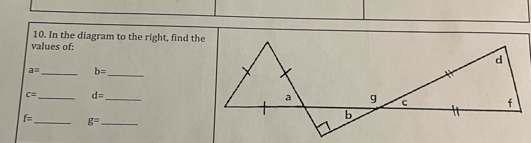 In the diagram to the right, find the 
values of:
a= _
b= _
c= _
d= _
f=
_ 
_ g=