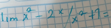 lim x^2-2x/x^2+7=