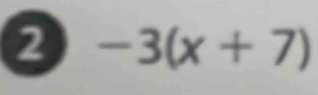 2 -3(x+7)