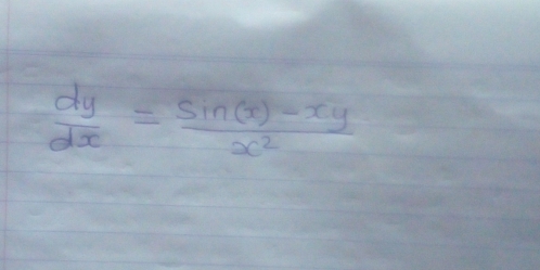  dy/dx = (sin (x)-xy)/x^2 