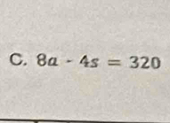 8a-4s=320