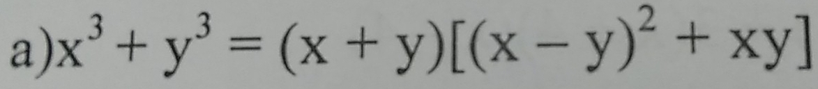 x^3+y^3=(x+y)[(x-y)^2+xy]