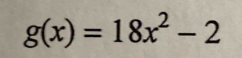 g(x)=18x^2-2