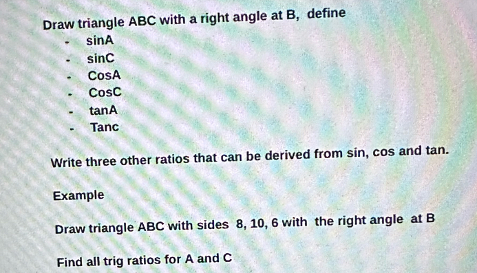Solved: Draw triangle ABC with a right angle at B, define sin A sin C ...