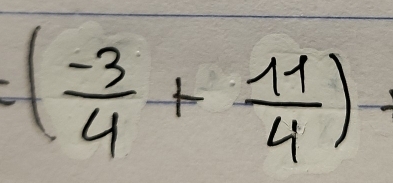 ( (-3)/4 + 11/4 )