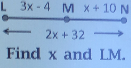 3x-4 N
Find x and LM.