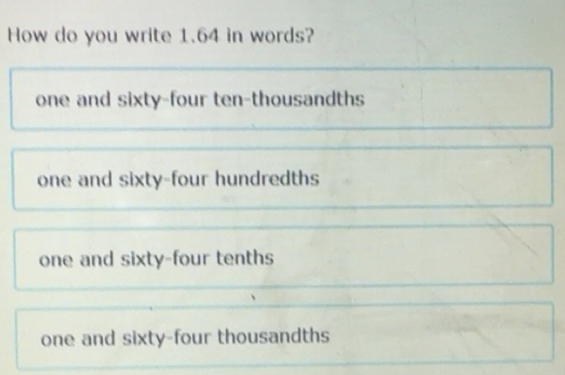 Gelöst:How do you write 1.64 in words? one and sixty-four ten ...