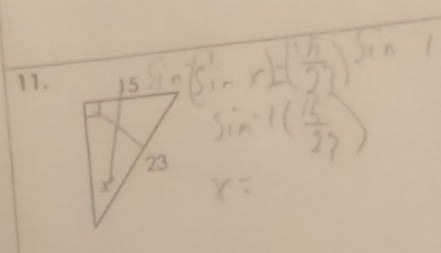 in(Sin-x)=( 15/2 )^Si
sin^(-1)( 15/23 )
x=