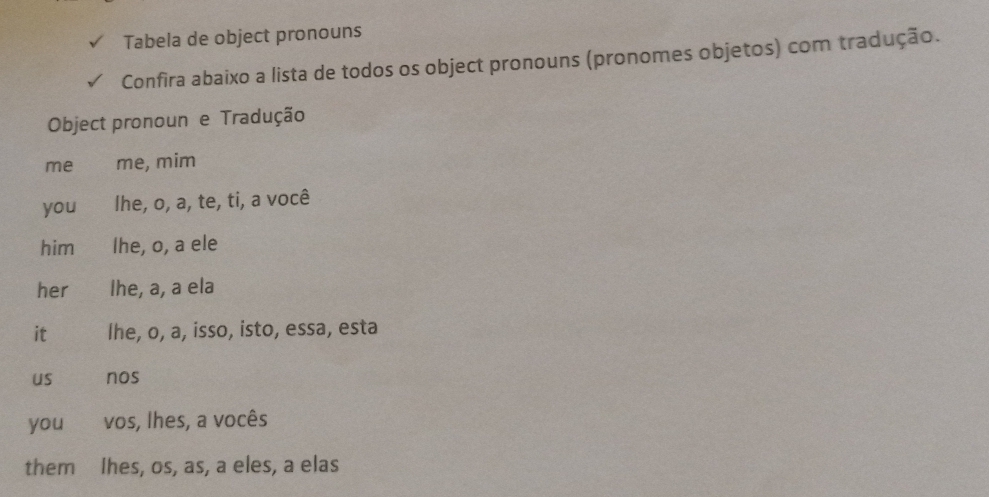 Resolvido:Tabela de object pronouns Confira abaixo a lista de todos os ...