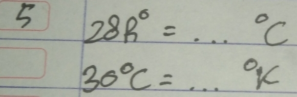 5 28k^6=·s°C
30°C=·s°k