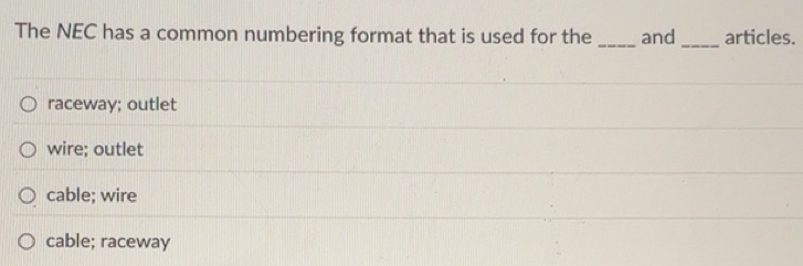 Solved: The NEC has a common numbering format that is used for the _and ...
