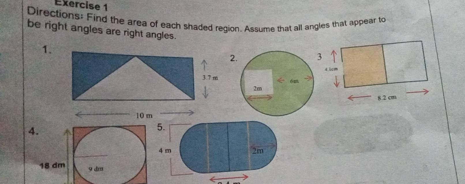 Directions: Find the area of each shaded region. Assume that all angles that appear to 
be right angles are right angles. 
1. 
2 
4 
5.
4 m 2m