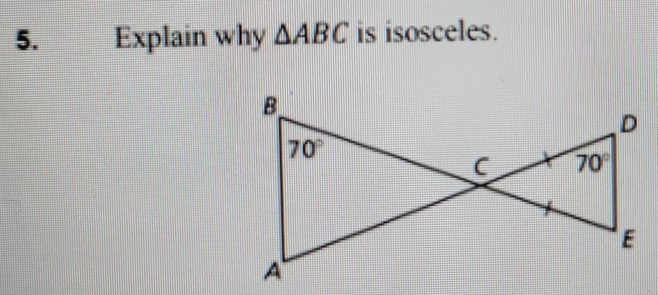 Explain why △ ABC is isosceles.