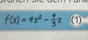 f(x)=4x^2- 4/3 x (1 )