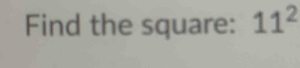 Find the square: 11^2