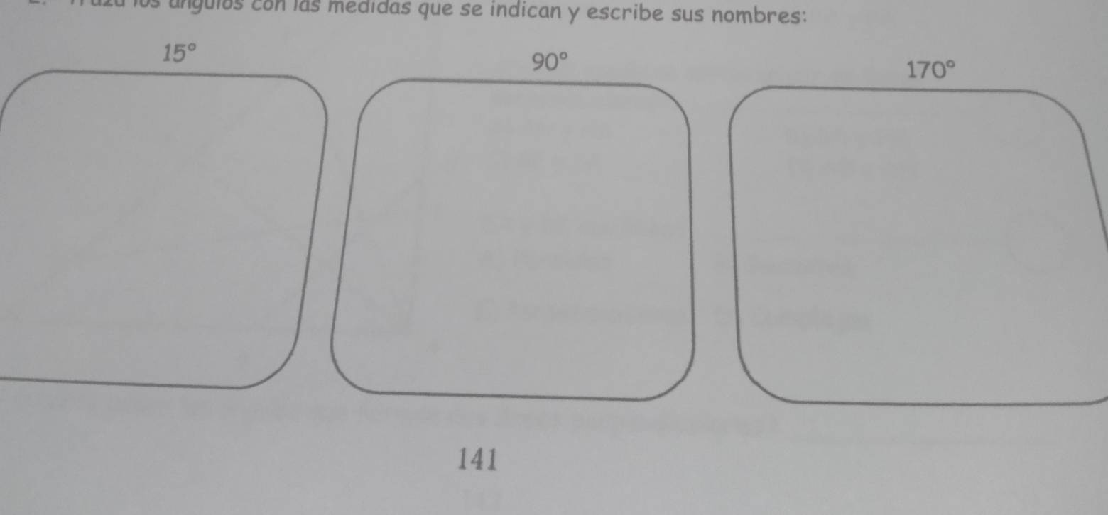 ungulos con las medidas que se indican y escribe sus nombres:
90°
141