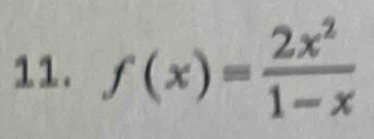 f(x)= 2x^2/1-x 