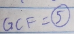 GCF=5