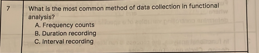 Solved: What is the most common method of data collection in functional analysis? A. Frequency ...
