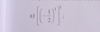 [(- 1/2 )^3]^2 、