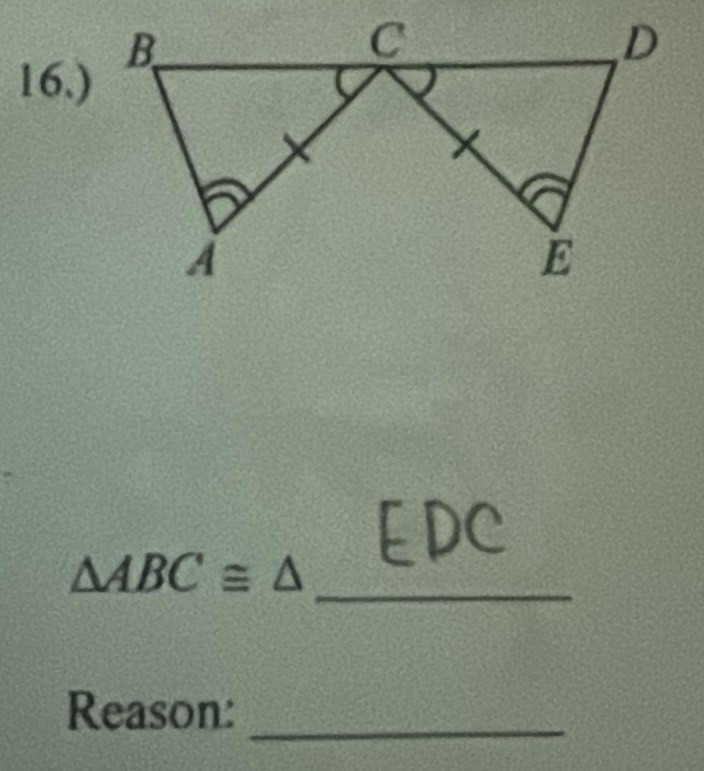 16.)
△ ABC≌ △ _ 
Reason: 
_