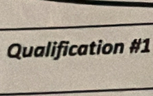 Qualification #1