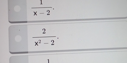  1/x-2 .
 2/x^2-2 . 
1