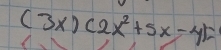 (3x)(2x^2+5x-4)=