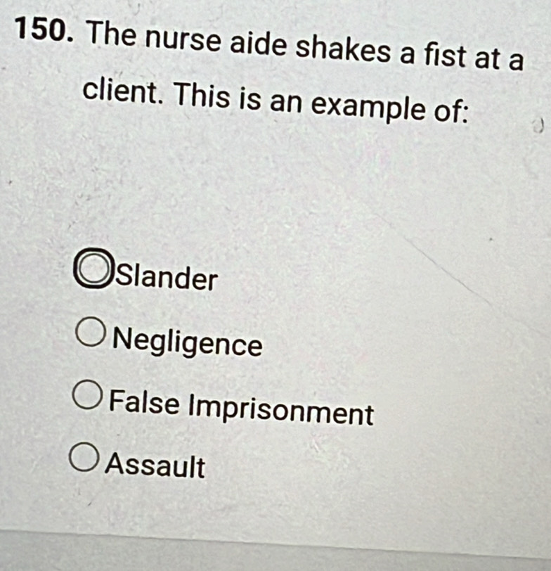 Solved: The nurse aide shakes a fist at a client. This is an example of ...