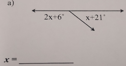 2x+6° x+21°
_ x=