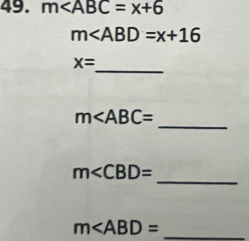 m∠ ABC=x+6
m
_
X=
_
m∠ ABC=
_
m∠ CBD=
m _