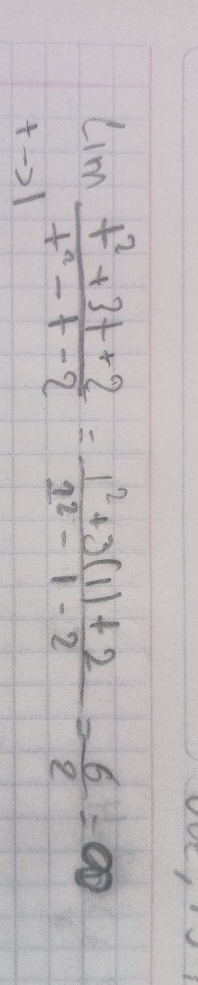 limlimits _tto 1 (t^2+3t+2)/t^2-t-2 = (1^2+3(1)+2)/2^2-1-2 = 6/2 =90