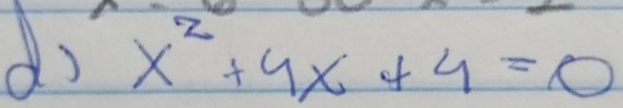 do x^2+4x+4=0